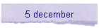 5 december