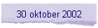 30 oktober 2002