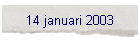 14 januari 2003