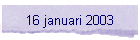 16 januari 2003