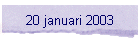 20 januari 2003