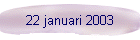 22 januari 2003