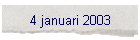 4 januari 2003