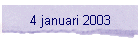 4 januari 2003