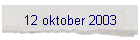 12 oktober 2003