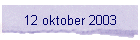 12 oktober 2003