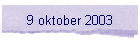 9 oktober 2003