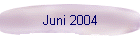 Juni 2004