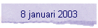 8 januari 2003