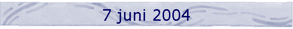 7 juni 2004