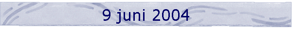 9 juni 2004